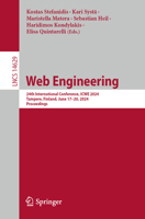 Web Engineering: 24th International Conference, ICWE 2024, Tampere, Finland, June 17–20, 2024, Proceedings (Lecture Notes in Computer Science, 14629) 3031623614 Book Cover