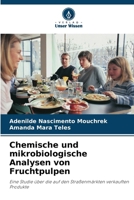 Chemische und mikrobiologische Analysen von Fruchtpulpen 6207284135 Book Cover