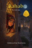 Rahab: The Little Spy (Children of the Word Series) B0FNRS5696 Book Cover