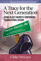A Trace for the Next Generation: Young Black Theorists Confronting Transnational Racism 1648025935 Book Cover