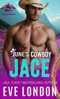 June's Cowboy Jace: A forced proximity, single dad, cowboy, mountain man romance (Cowboys of Mustang Mountain) 1958438391 Book Cover