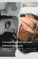 Um namorado fiel ou o ser humano bissexual: mulheres ou homens, quem tem mais parceiros de cama ao longo da vida? B0BVV9HPY6 Book Cover