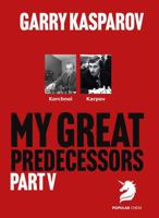 My Great Predecessors 5: Karpov 1836840896 Book Cover
