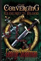 The Converging: Closures in Blood 1502441411 Book Cover