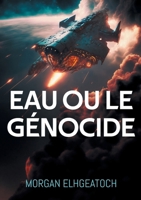Eau ou le génocide (French Edition) 2322516082 Book Cover