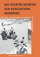 Des sociétés secrètes aux associations modernes: La femme dans la dynamique de la société béti (1887-1966) (French Edition) 2322555827 Book Cover