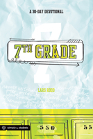 7th Grade: A 30-Day Devotional: Growing Your Faith 1470718235 Book Cover