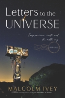 Letters to the Universe: Essays on crime, craft, and the middle way, 2014-2023 1953519091 Book Cover