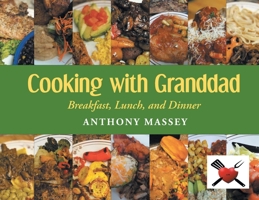 Cooking with Granddad: Breakfast, Lunch, and Dinner B0CSHNH42F Book Cover