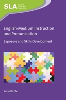 English-Medium Instruction and Pronunciation: Exposure and Skills Development 1800413319 Book Cover