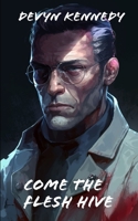Come the Flesh Hive B0BZFCJ82G Book Cover