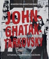 John–Ghatak–Tarkovsky: Citizens, Filmmakers, Hackers 8195055974 Book Cover