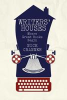 Writers' Houses: Where Great Books Begin 071980664X Book Cover