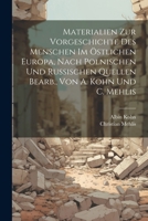 Materialien Zur Vorgeschichte Des Menschen Im Östlichen Europa, Nach Polnischen Und Russischen Quellen Bearb., Von A. Kohn Und C. Mehlis 1022533916 Book Cover