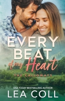 Every Beat of My Heart: A Single Mom Charming Hero Small Town Romance (The Calloways) 1961939827 Book Cover