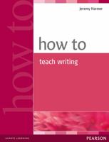 How to Teach Writing 0582779987 Book Cover