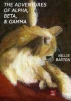 The Adventures of Alpha, Beta, & Gamma 1446731693 Book Cover