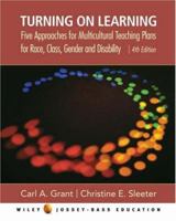 Turning on Learning: Five Approaches for Multicultural Teaching Plans for Race, Class, Gender and Disability 0471391433 Book Cover