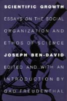 Scientific Growth: Essays on the Social Organization and Ethos of Science (California Studies in the History of Science) 0520069250 Book Cover