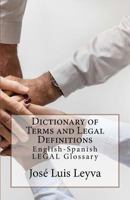 Dictionary of Terms and Legal Definitions: English-Spanish LEGAL Glossary 1729730361 Book Cover