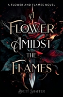 A Flower Amidst the Flames B0C9SNKCB2 Book Cover