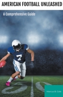 "American Football Unleashed: A Comprehensive Guide " 177696876X Book Cover