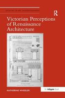 Victorian Perceptions of Renaissance Architecture 1138547549 Book Cover