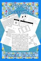 Percy Possum’s Puzzle Book 01: Premium Puzzles For Kids 5 Years Upwards 1718963734 Book Cover