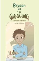 Bryson and the Gar-Ga-Ling 1548621420 Book Cover