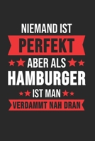 Niemand ist Perfekt Aber Als Hamburger Ist Man Verdammt Nah Dran: Kassel & Hessen Notizbuch 6'x9' Kalender Geschenk f�r Retro Stadt & Souvenir 1677489995 Book Cover