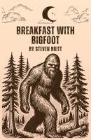 Breakfast with Bigfoot B0DWBNHMQC Book Cover