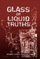 Glass of Liquid Truths 1958406015 Book Cover