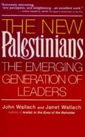 The New Palestinians: The Emerging Generation of Leaders 1559582154 Book Cover