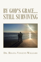 By God's Grace - Still Surviving 166413820X Book Cover