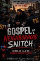 The Gospel of a Neighborhood Snitch: The Rise and Fall of the Newburgh Bloods Street Gang B0H6P15LFX Book Cover