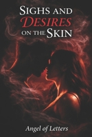SIGHES AND DESIRES ON THE SKIN B0GTV8VMQ6 Book Cover