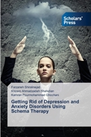 Getting Rid of Depression and Anxiety Disorders Using Schema Therapy 6208848172 Book Cover