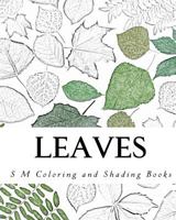 Leaves: Coloring and Shading Book 1517386160 Book Cover