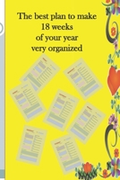 The best plan to make  18 weeks  of your year  very organized: A new year comes with new goals B085KRP9H1 Book Cover