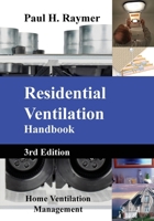 Residential Ventilation Handbook V3: Home Ventilation Management B0F3X6DBM2 Book Cover