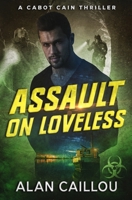 Assault on Loveless - A Cabot Cain Thriller (Book 3) 1635296722 Book Cover