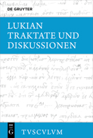 Traktate und Diskussionen: Griechisch - deutsch (Sammlung Tusculum) (German Edition) 3110704129 Book Cover