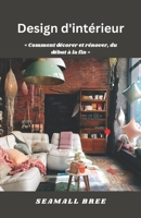 Design d'intérieur: « Comment décorer et rénover, du début à la fin » (French Edition) B0F4NG9LHW Book Cover