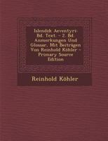 Islendzk Aeventyri: Bd. Text. - 2. Bd. Anmerkungen Und Glossar, Mit Beitragen Von Reinhold Kohler 1287446248 Book Cover