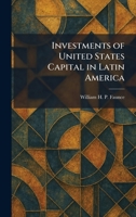 Investments of United States Capital in Latin America 1025743644 Book Cover