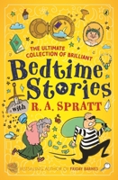 The Ultimate Collection of Brilliant Bedtime Stories with R.A. Spratt 1761340018 Book Cover