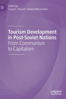 Tourism Development in Post-Soviet Nations: From Communism to Capitalism 303030714X Book Cover