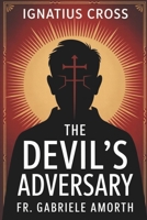 The Devil’s Adversary Fr. Gabriele Amorth B0FTLVDRPW Book Cover