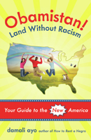 Obamistan! Land Without Racism: Your Guide to the New America 1569762430 Book Cover