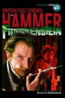 The Hammer Frankenstein: British Cult Cinema 0957535228 Book Cover